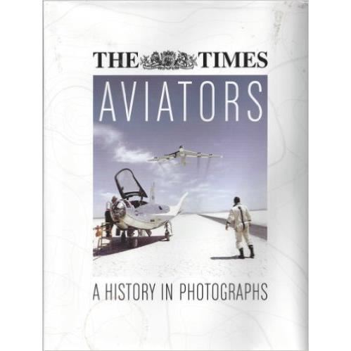 The Times Aviators: A History in Photographs
