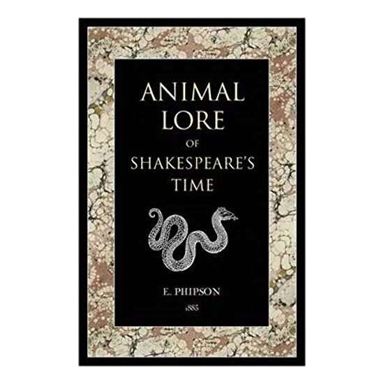 Animal Lore of Shakespeares Time by Emma Phipson, Emma Phipson