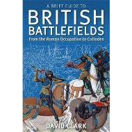 A Brief Guide to British Battlefields