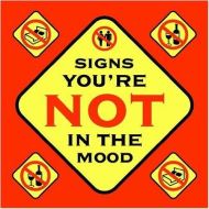 Signs You're Not In The Mood