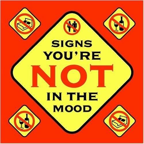 Signs You're Not In The Mood