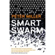 Smart Swarm, Peter Miller