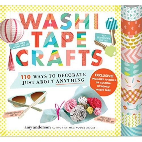 Washi Tape Crafts: 110 Ways to Decorate Just About Anything