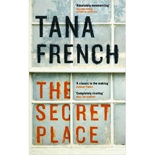 THE SECRET PLACE BY TANA FRENCH