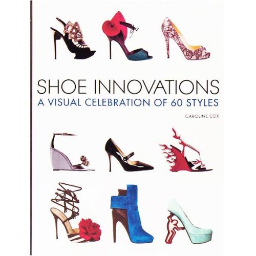 Shoe Innovations: A Visual Celebration Of 60 Styles