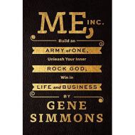 Me, Inc. : Build an Army of One, Unleash Your Inner Rock God, Win in Life and Business