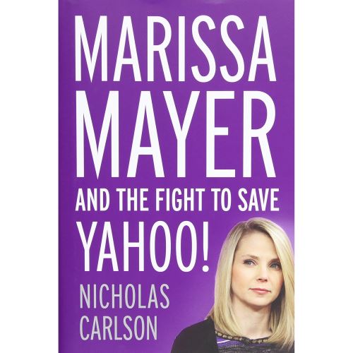 MARISSA MAYER AND THE FIGHT TO SAVE YAHOO!