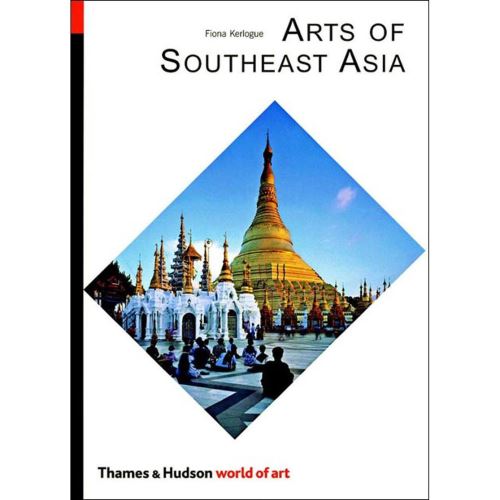 Arts of Southeast Asia (Thames & Hudson - World of Art)