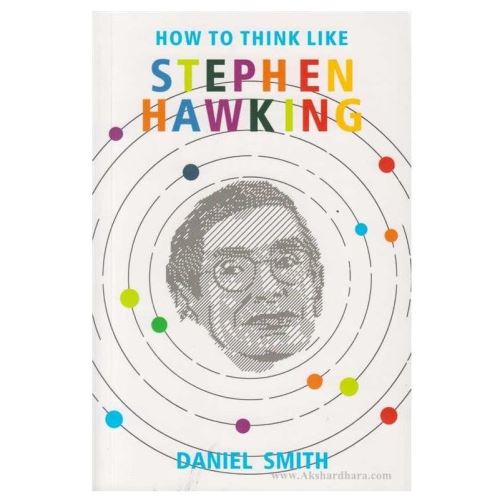 How to Think Like Stephen Hawking