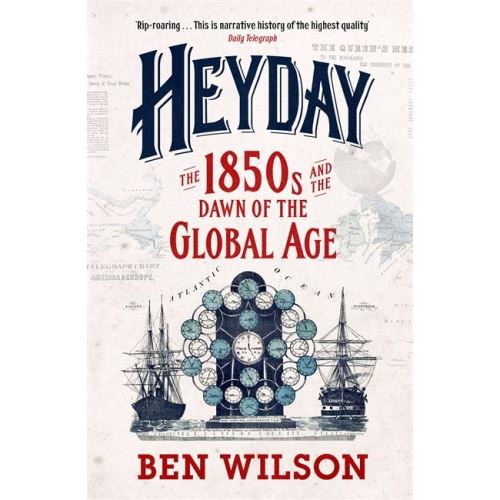 Heyday: The 1850s and the Dawn of the Global Age