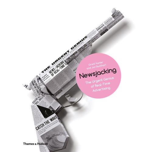 NewsJacking: The Urgent Genius Of Real-Time Advertising
