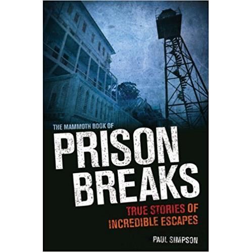 The Mammoth Book of Prison Breaks Paperback, Paul Simpson