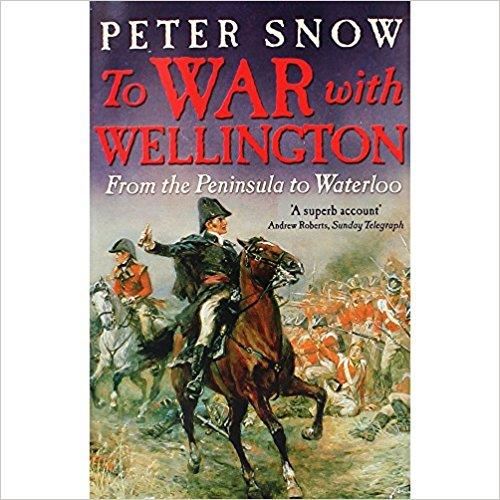 To War With Wellington: From The Peninsula To Waterloo