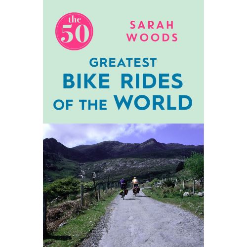50 Greatest Bike Rides of the World