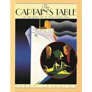 THE CAPTAIN'S TABLE: LIFE & DINING ON THE GREAT OCEAN LINERS