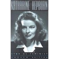 Kathrine Hepburn: Star as Feminist