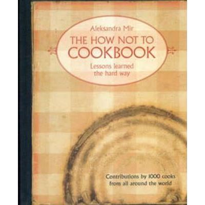 The How Not to Cookbook