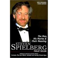 Steven Spielberg: The Man, His Movies, and Their Meaning 