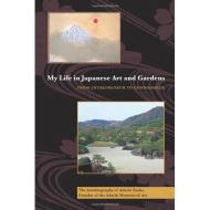 My Life in Japanese Art and Gardens