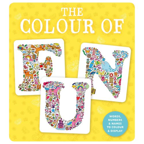 THE COLOUR OF FUN: WORDS, NUMBERS AND NAMES TO COLOUR & DISPLAY