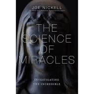 The Science of Miracles: Investigating the Incredible