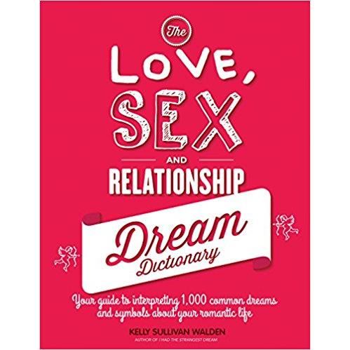The Love, Sex, and Relationship Dream Dictionary