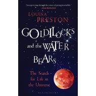 GOLDILOCKS AND THE WATER BEARS: The Search for Life in the Universe