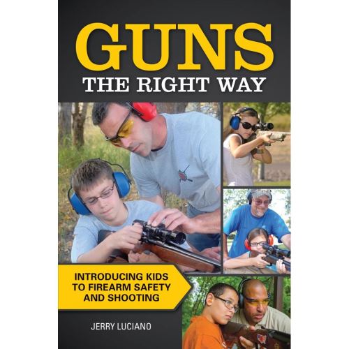Guns the Right Way: Introducing Kids to Firearm Safety and Shooting