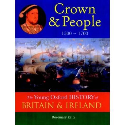 The Oxford History of Britain and Ireland: Volume 3: Crown and People : 1500 - 1700