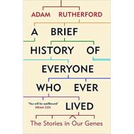 A BRIEF HISTORY OF EVERYONE WHO EVER LIVED