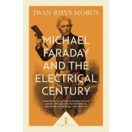 Michael Faraday & The Electrical Century