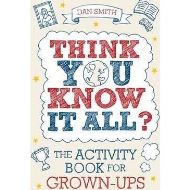 THINK YOU KNOW IT ALL? 
