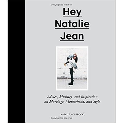 Hey Natalie Jean: Advice, Musings, and Inspiration on Marriage, Motherhood, and Style