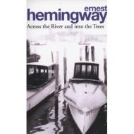 HEMINGWAY: ACROSS THE RIVER