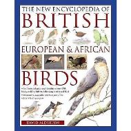 The New Encyclopedia of British, European and African Birds