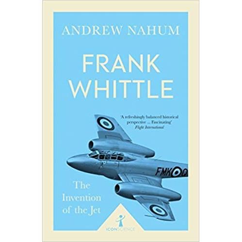 FRANK WHITTLE: THE INVENTION OF THE JET