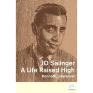 J.D. Salinger: A Life Raised High