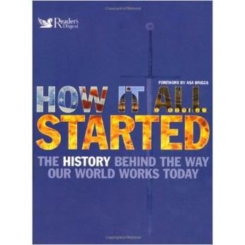 How it All Started: The History Behind the Way Our World Works Today