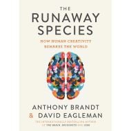 The Runaway Species , David Eagleman , Anthony Brandt
