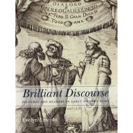 Brilliant Discourse: Pictures and Readers in Early Modern Rome 