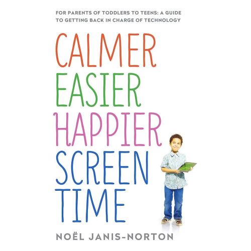 Calmer Easier Happier Screen-Time Habits