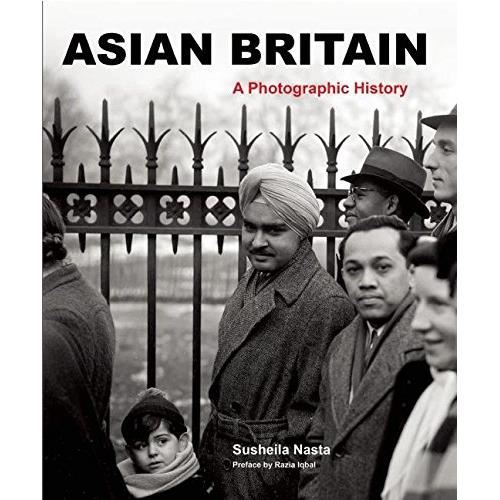 Asian Britain: A Photographic History