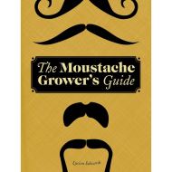The Moustache Grower's Guide