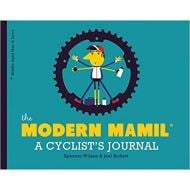 THE MODERN MAMIL (Middle-aged Man in Lycra): A Cyclist's Journal