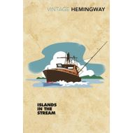 Hemingway: islands in the stream (vintage classics)