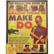 The Really Big Book of Amazing Things to Make & Do