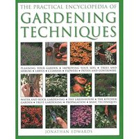 The Practical Encyclopedia of Gardening Techniques: