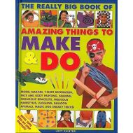 The Really Big Book of Amazing Things to Make & Do