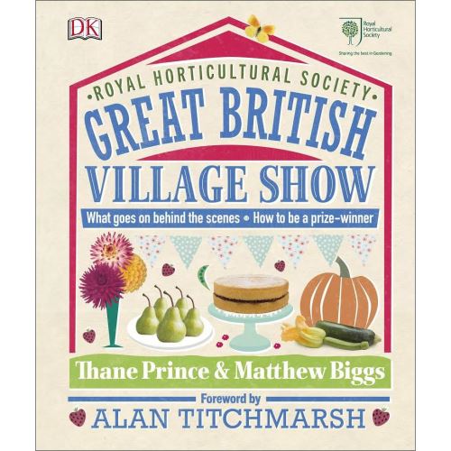 RHS Great British Village Show: What Goes on Behind the Scenes and How to be a Prize-Winner