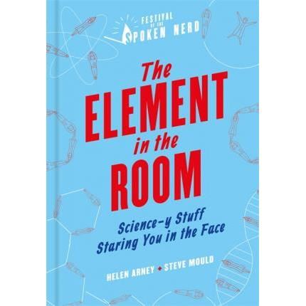 The Element in the Room : Science-y Stuff Staring You in the Face